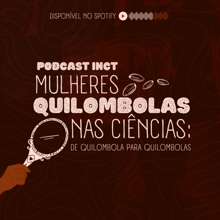 Podcast Mulheres Quilombolas nas Ciências: de Quilombolas para Quilombolas INCT Caleidoscópio