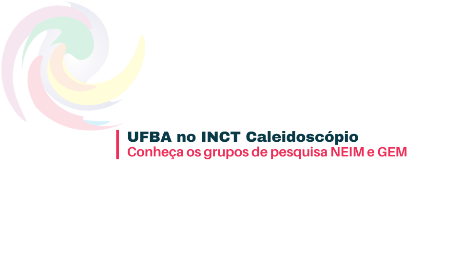 UFBA participa do primeiro INCT Caleidoscópio de Estudos Avançados em Iniquidades, Desigualdades e Violências de Gênero e Sexualidade