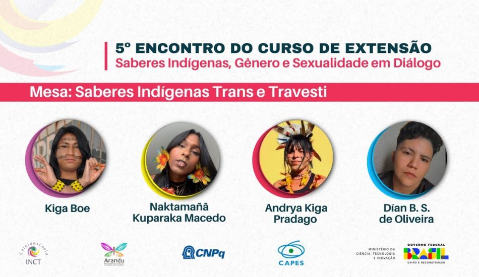 Saberes Indígenas trans e travesti é o tema do 5º encontro do curso Saberes Indígenas, Gênero e Sexualidade em Diálogo. INCT Caleidoscópio.