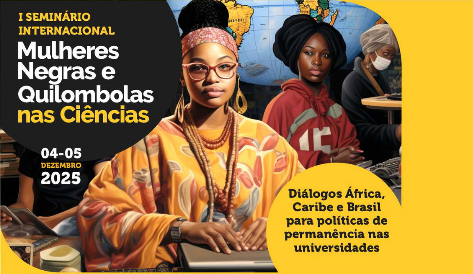 I Seminário Internacional na UFCG promove diálogos sobre inclusão de Mulheres Negras e Quilombolas nas Ciências: veja como participar. INCT Caleidoscópio