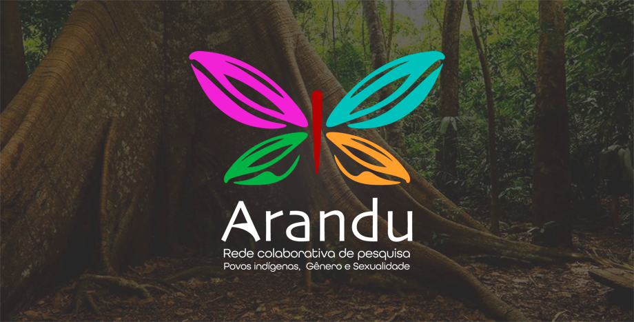 Conheça a Arandu – Rede Colaborativa de Pesquisa Povos Indígenas, Gênero e Sexualidade