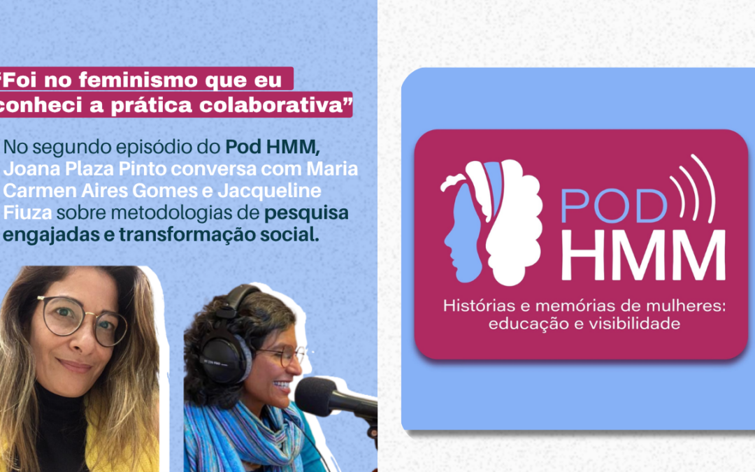 O segundo episódio do Pod HMM está no ar com o tema pesquisa engajada