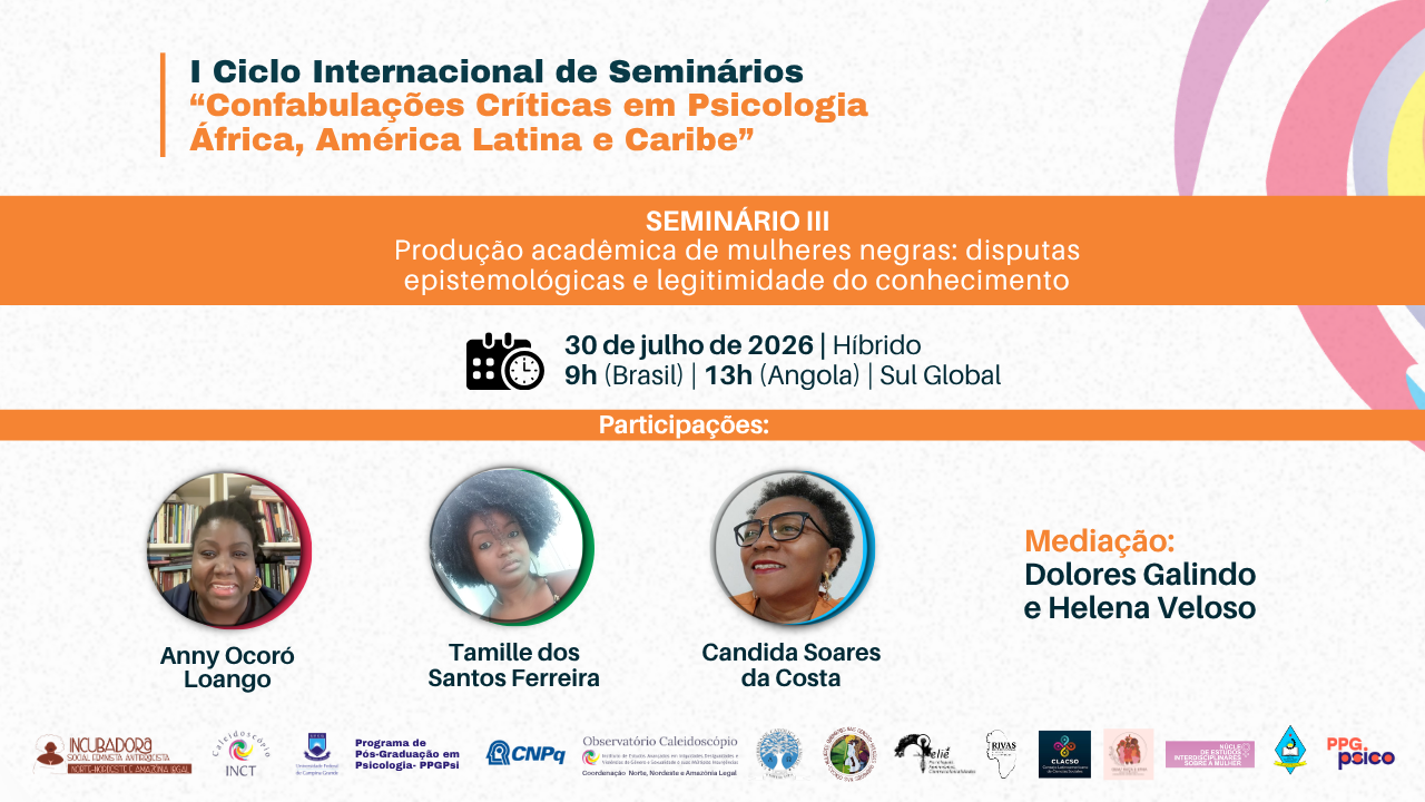 Inscrições abertas para o terceiro encontro do I Ciclo Internacional de Seminários “Confabulações Críticas em Psicologia África, América Latina e Caribe”