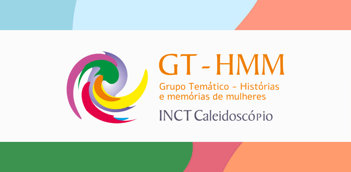 I Seminário online do GT História e Memórias de Mulheres: educação e visibilidade do CIP/INCT Caleidoscópio