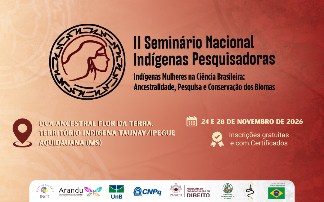 Ancestralidade, pesquisa, ciência e conservação dos biomas: II Seminário Nacional de Indígenas Pesquisadoras se desloca da universidade para o território Taunay/Ipegue