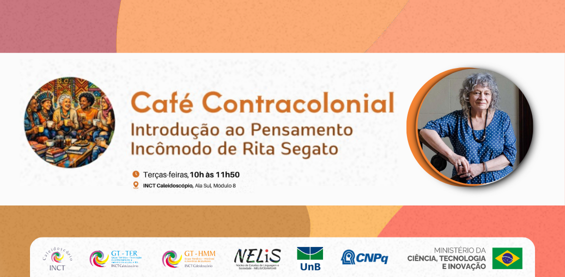 Café Contracolonial, Rita Segato, Oyèrónkẹ́ Oyěwùmí, pensamento decolonial, pensamento contracolonial, INCT Caleidoscópio, GT-TER, GT-HMM.