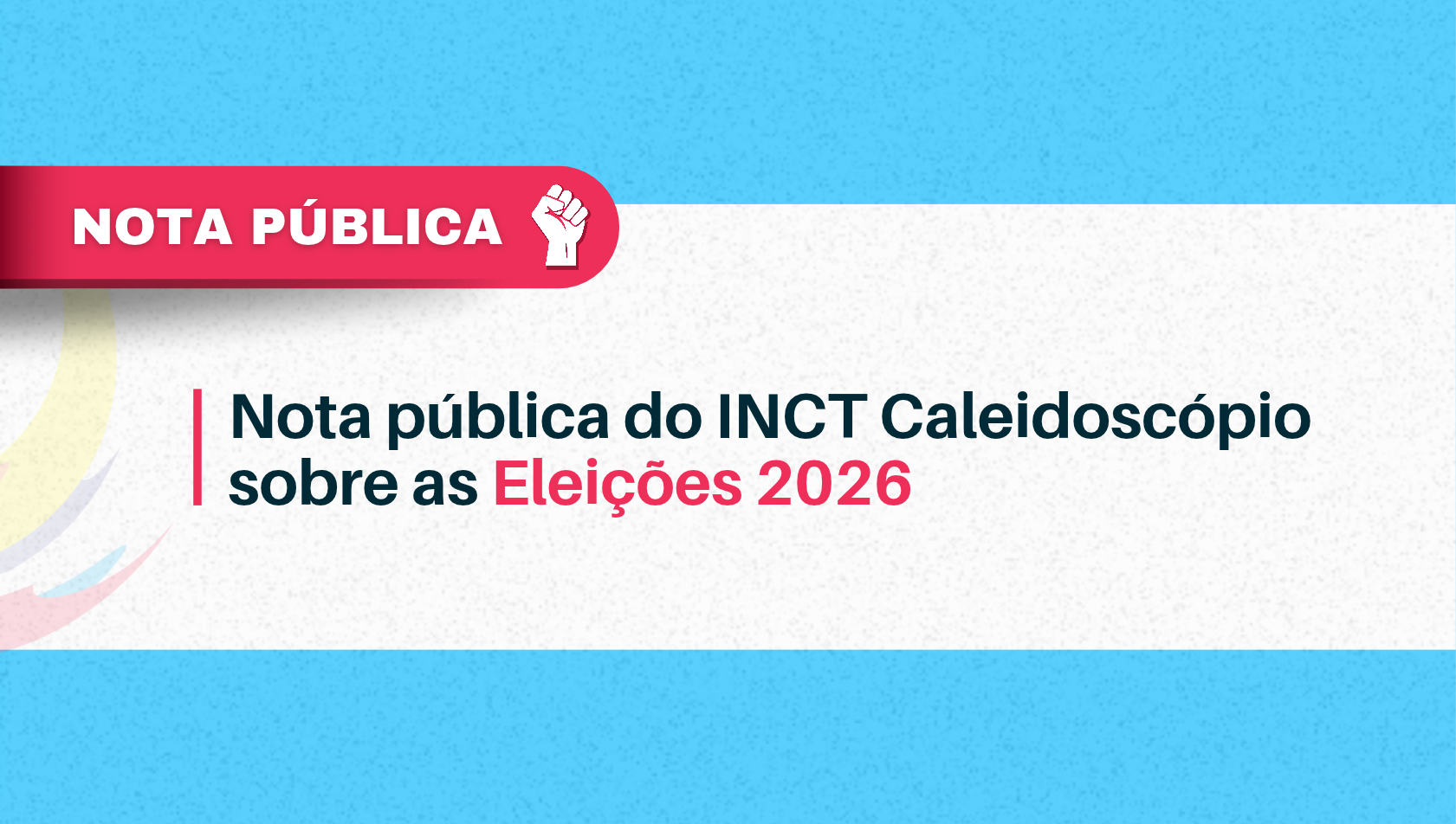 Nota pública do INCT Caleidoscópio sobre as Eleições 2026